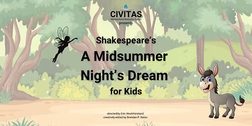 Civitas Presents "A Midsummer Night\u2019s Dream for Kids"