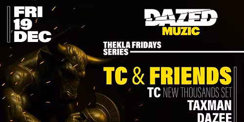 Dazed Muzic presents: TC & Friends