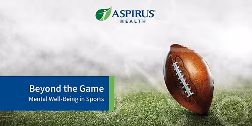 Beyond the Game - A Mental Health Summit Focused on Well\u2011Being in Sports