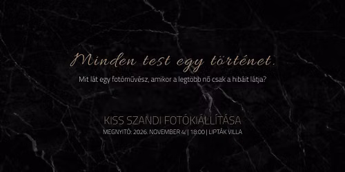 Minden test egy t\u00f6rt\u00e9net. \u2013 Kiss Szandi Fot\u00f3ki\u00e1ll\u00edt\u00e1sa