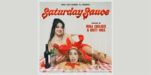 Meat Cats Comedy Presents: Saturday Sauce