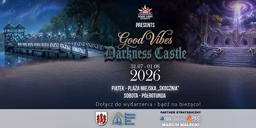 Good Vibes: Darkness Castle \/ Olecko 31.07-01.08 - 2026 