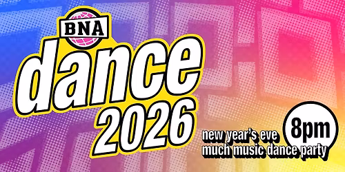 NYE at BNA Penticton - Much Music Dance Party with DJ KOL!