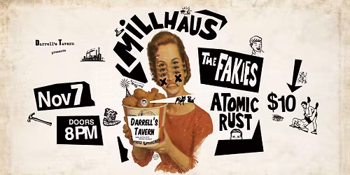MILLHOUS, THE FAKIES, ATOMIC RUST!!!