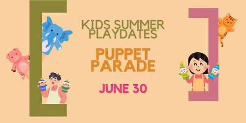 Kids Summer Playdate I Puppet Parade Party
