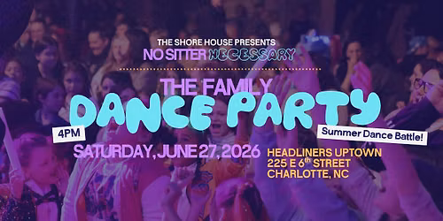 No Sitter Necessary: The Family Dance Party \u2014 Summer Dance Battle!