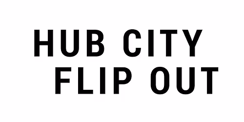 Hub City Flip Out