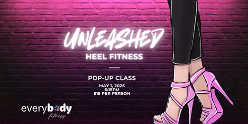 UNLEASHED- Heel Fitness Pop Up Class