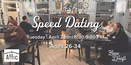 Speed Dating | Ages 26-34 | The Attic | Long Beach, CA