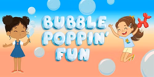 Bubble Poppin' Fun Event