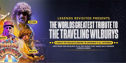The Worlds Greatest Tribute To The Traveling Wilburys
