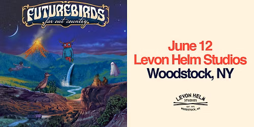 Futurebirds at Levon Helm Studios (Woodstock, NY)