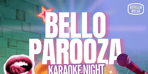 BELLOPAROOZA • KARAOKE NIGHT • Ostello Bello Genova
