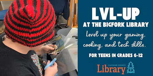 LVL-Up Teen Program at the Bigfork Library