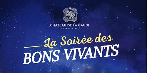 Soirée des Bons Vivants au Château de la Gaude