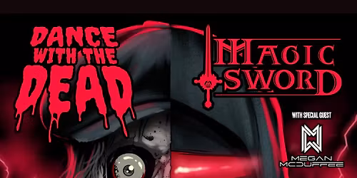 The Face Off Tour: Dance With The Dead + Magic Sword + Megan McDuffie