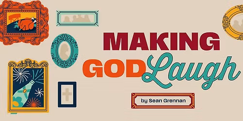 AUDITIONS - Making God Laugh