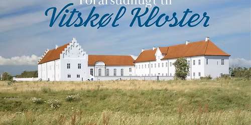 For\u00e5rsudflugt til Vitsk\u00f8l Kloster