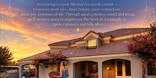 The Heart Remembers: Cacao Ceremony, Guided Journey, Frequency Bath, Moxa