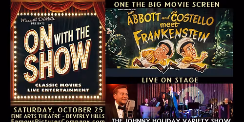 Johnny Holiday Variety Show live on stage! "Abbott and Costello Meet Frankenstein" on the screen!