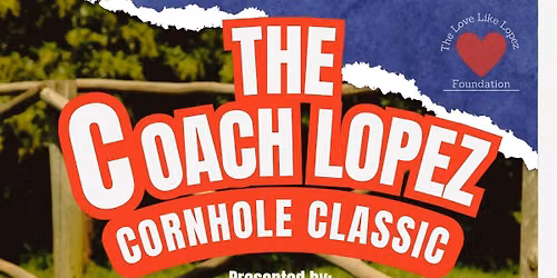 The Coach Lopez Cornhole Classic