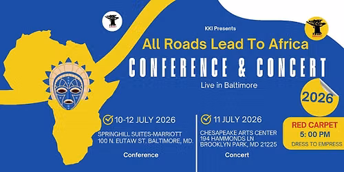 Keur Khaleyi's 16th Annual Conference & Concert "All Roads Lead to Africa"