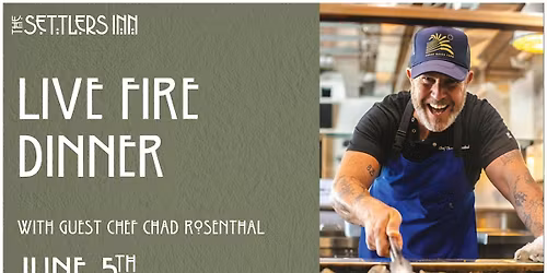 Live Fire Dinner with Guest Chef Chad Rosenthal