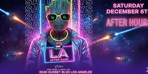 18+SATURDAY LA AFTER DARK AFTER HOURS DEC 6 FREE W\/RSVP