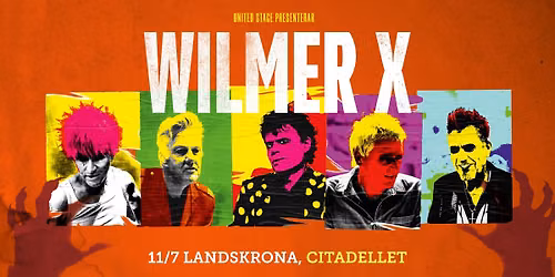 WILMER X || CITADELLET || LANDSKRONA