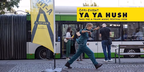 Salzburg Verkehr \u00d6ffi-Event mit Take the A-Train: YA YA HUSH