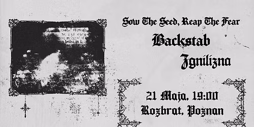 HARDCORE GIG: sow the seed, reap the fear [emocrust\/wwa] + Backstab [hc] + Zgnilizna [crust]