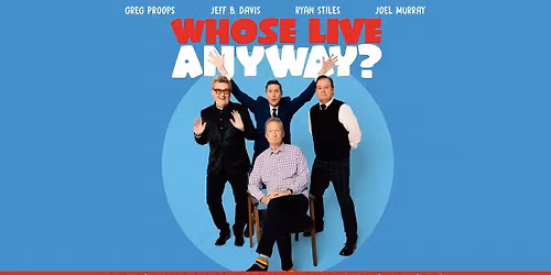 Whose Live Anyway? With Ryan Stiles, Greg Proops, Jeff B. Davis, & Joel Murray