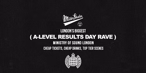 The A-Level Results Day Party 2026 \ud83c\udf0d Ministry of Sound London \ud83d\udd25