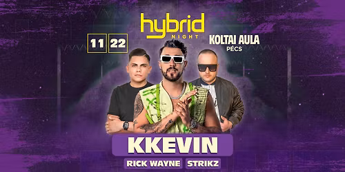 Hybrid night w\/KKevin | 11\/22 P\u00e9cs Koltai Aula