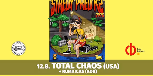 St\u0159edy p\u0159ed K2 - Total Chaos (USA) + Rumkicks (KOR) 12.8.26