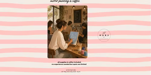Mirror Painting & Coffee