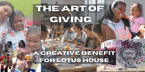 The Art of Giving: A Creative Benefit for Lotus House