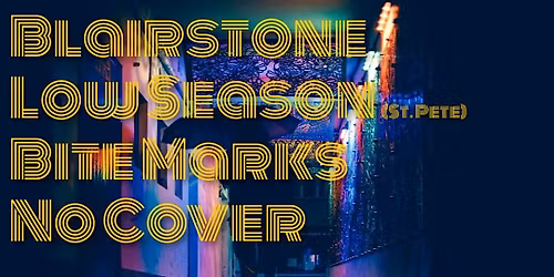 Blairstone w\/ Low Season, Bite Marks, No Cover at 926 Bar