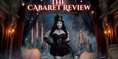 The Cabaret Review - A Spectacular Halloween Extravaganza 