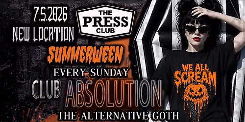 Club Absolution \u2729 Sun 7.5.26 \u2729SUMMERWEEN\u2729 NEW  LOCATION PRESS CLUB \u2729 EVERY SUNDAY \u2729 DANCE \/ SOCIAL 