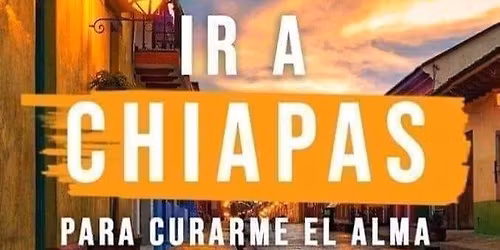 Chiapas ABRIL 2026