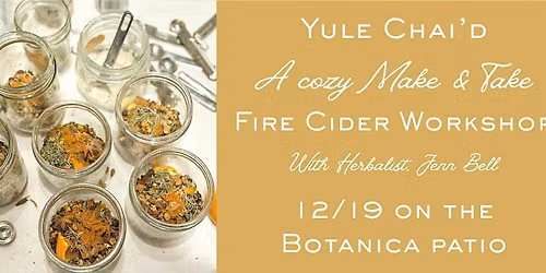 Yule Chai\u2019d Fire Cider: A Cozy Midwinter Make & Take