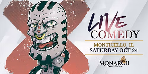 Live Stand Up Comedy - Monticello, IL - Monarch Event Center