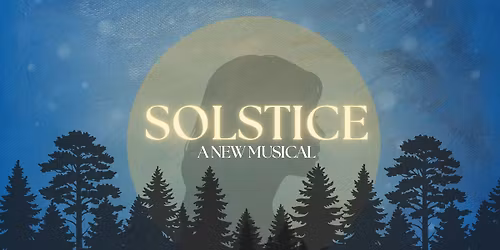 Solstice: A New Musical by Ben Rowley