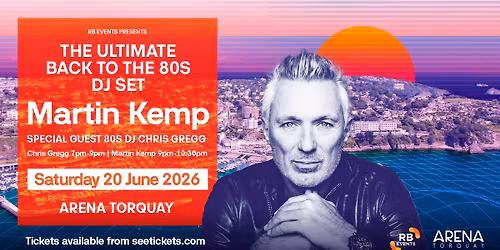 MARTIN KEMP - BACK TO THE 80s @ ARENA TORQUAY