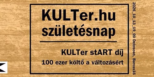 KULTer 16. sz\u00fclet\u00e9snap: KULTer stART d\u00edj, 100 ezer k\u00f6lt\u0151 a v\u00e1ltoz\u00e1s\u00e9rt