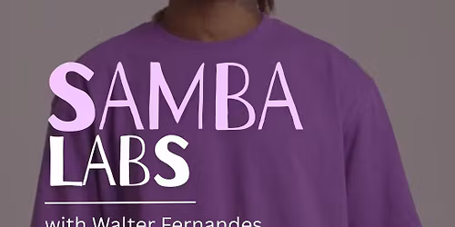 Samba Labs w\/ Walter Fernandes