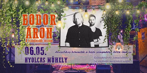 NYOLCAS GARDEN: Bodor \u00c1ron: A csendesebb r\u00e9szem \/ 06.05.