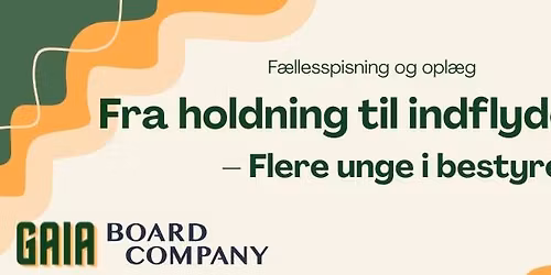 Gaia x Board Company - Christiansborg & F\u00e6llesspisning: Flere unge i bestyrelser