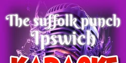 KARAOKE WITH SHOUT @ THE SUFFOLK PUNCH